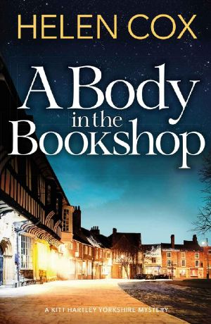 [Kitt Hartley Yorkshire Mysteries 02] • A Body in the Bookshop